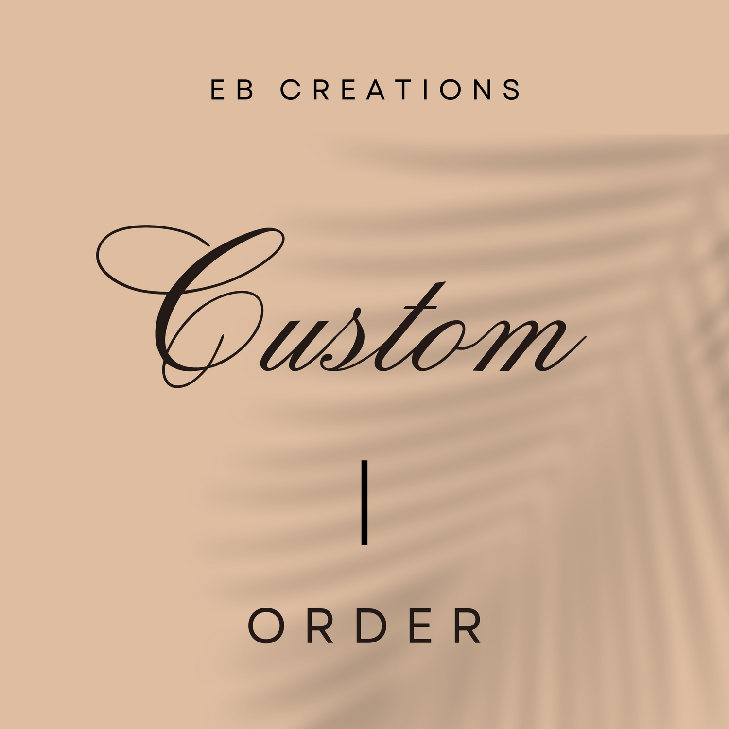 Custom Orders