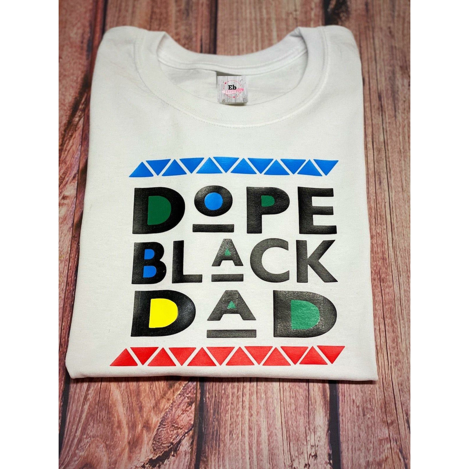 Dope Black Dad - Eb Creations Dope Black Dad