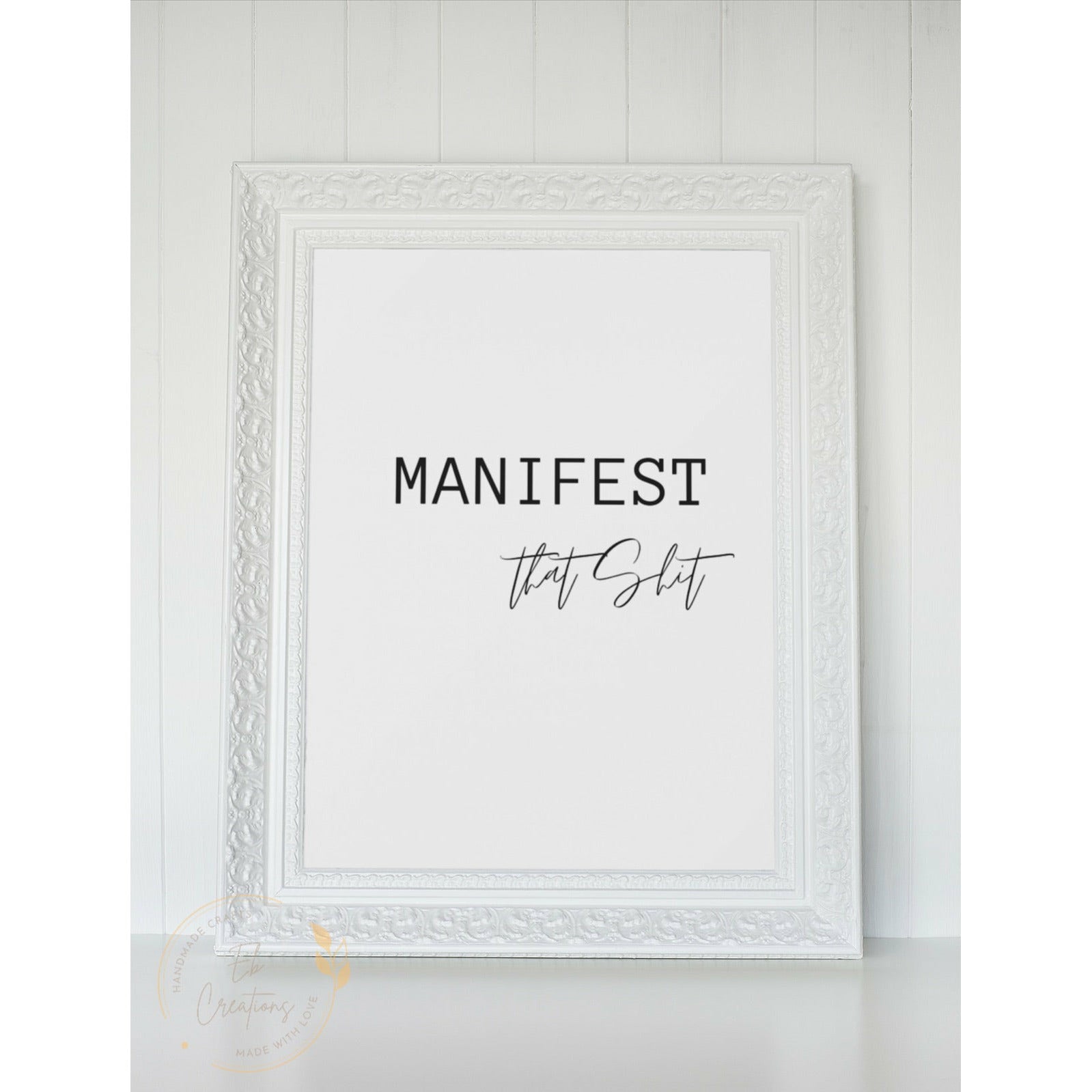 Manifest that shit | Motivational Quote | Wall Art - Eb Creations Posters, Prints, & Visual Artwork Manifest that shit | Motivational Quote | Wall Art