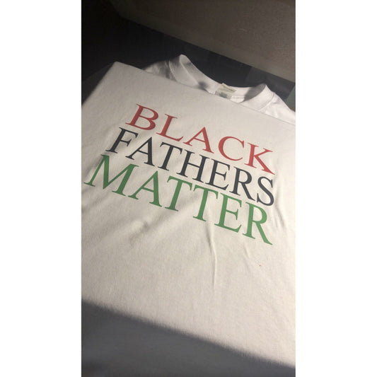 Black Father’s Matter T-shirt - Eb Creations Black Father’s Matter T-shirt