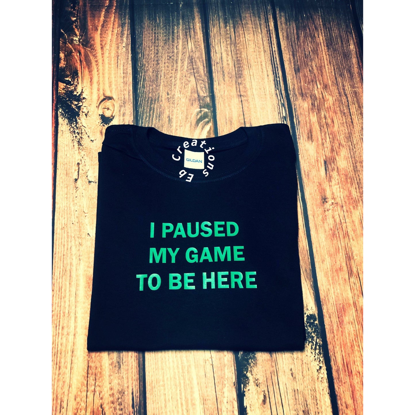 I Paused My Game To be Here T-Shirt - Eb Creations I Paused My Game To be Here T-Shirt